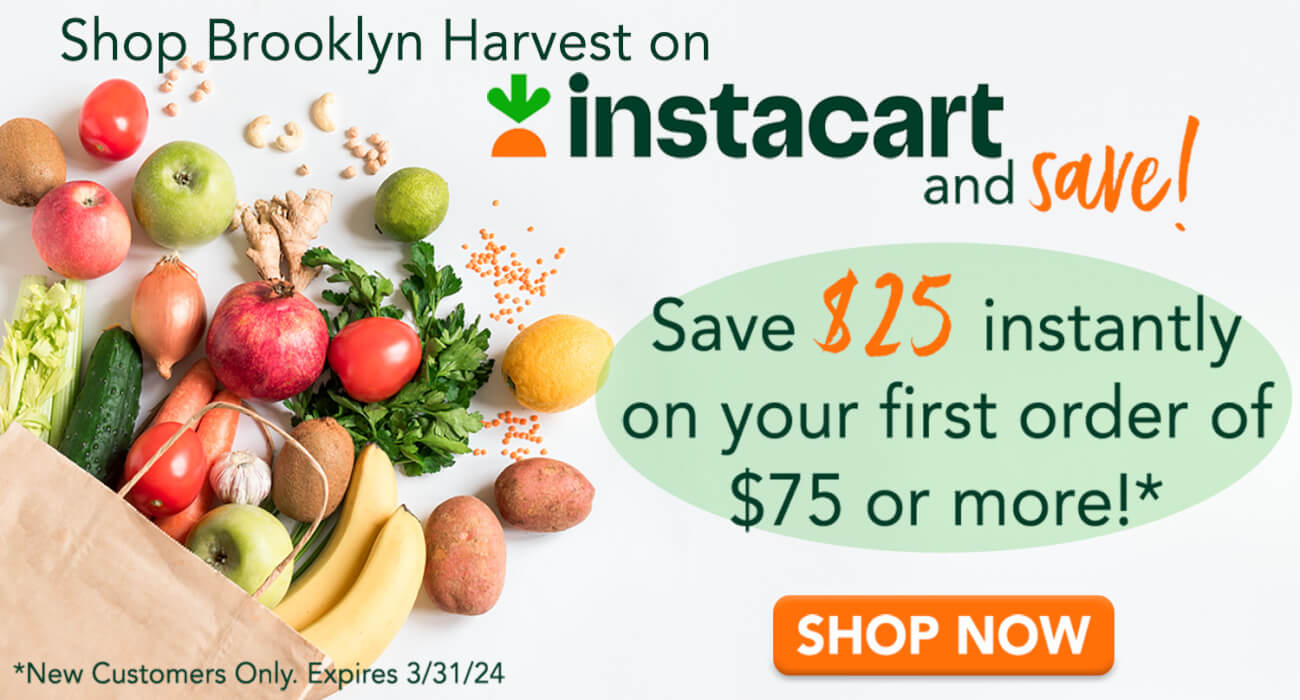 Shop Brooklyn Harvest on Instacart and save $25