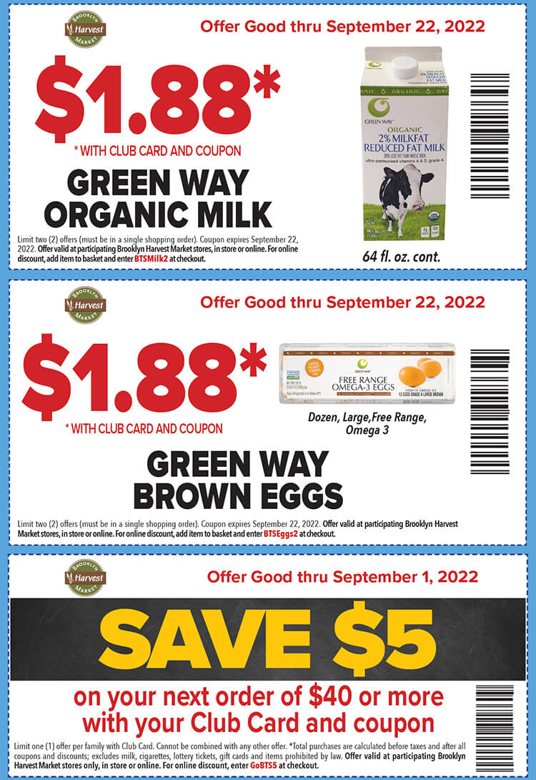 3 coupons for back to school savings. The first two coupons are for Green Way milk and eggs for $1.88 each. The third coupon is Save $5 on your next order of $40 or more. Must use coupon and club card for discount.