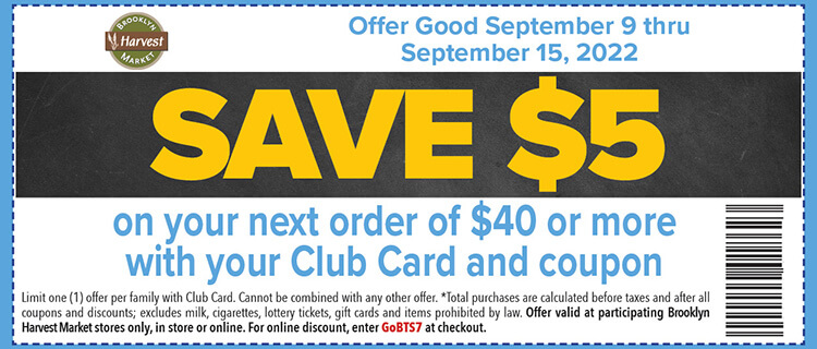 a coupon for back to school savings. Save $5 on your next order of $40 or more. Must use coupon and club card for discount.